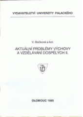 kniha Aktuální problémy výchovy a vzdělávání dospělých II, Vydavatelství Univerzity Palackého 1995