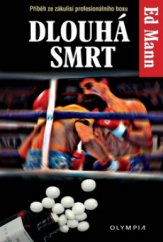 kniha Dlouhá smrt příběh ze zákulisí profesionálního boxu, Olympia 2010