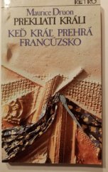 kniha Prekliati králi Keď král prehrá Francúzsko, Slovenský spisovateľ 1989