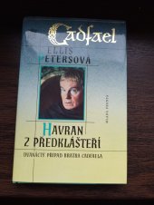 kniha Havran z Předklášteří Dvanáctý případ bratra Cadfaela, Mladá fronta 1999