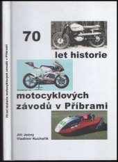 kniha 70 let historie motocyklových závodů v Příbrami, vlastním nákladem 2014