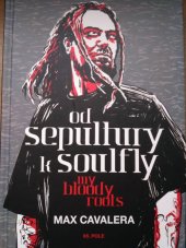 kniha Od Sepultury k Soulfly my bloody roots - autobiografie, 65. pole 2014