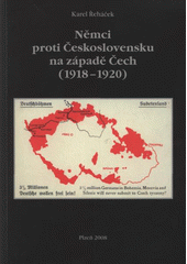 kniha Němci proti Československu na západě Čech (1918-1920), Karel Řeháček 2008