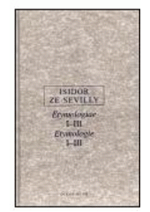 kniha Etymologiae I-III Etymologie, Oikoymenh 2000