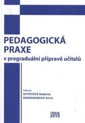 kniha Pedagogická praxe v pregraduální přípravě učitelů = [Pedagogical practice in undergraduate teacher training], Tribun EU 2010