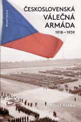 kniha Československá válečná armáda 1918-1939, Mladá fronta 2015