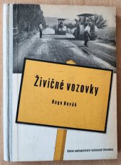 kniha Živičné vozovky Určeno výzkumníkům z oboru staveb. hmot pro stavbu živičných vozovek a stabilisace zemin, technikům, prac. n. výborů, SNTL 1954