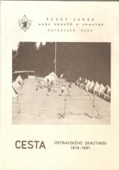 kniha Cesta ostravského skautingu 1919 - 1991, Ostravská rada Českého Junáka, svazu skautů a skautek 1991