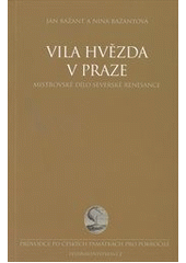 kniha Vila Hvězda v Praze (1555-1563),  Festina Lente Press CZ 2013