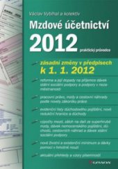 kniha Mzdové účetnictví 2012 praktický průvodce, Grada 2012