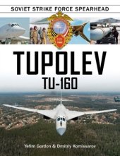 kniha Tupolev TU-160 Soviet strike force spearhead, Shiffer Publishing, Ltd. 2016