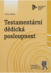 kniha Testamentární dědická posloupnost, Aleš Čeněk 2011