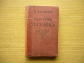 kniha Praktická kuchařka sbírka vyzkoušených receptů kuchařských pro úpravu jídel v domácnostech i restauracích, Švíkal 