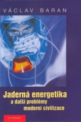 kniha Jaderná energetika a další problémy moderní civilizace, Academia 2002