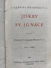 kniha Jiskry sv. Ignáce = [Scintillae Ignatianae, s. Ignatii de Loyola sententiae et effata sacra ...], Velehrad, nakladatelství dobré knihy 1941