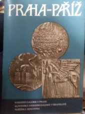 kniha Praha - Paříž Umění a umělci na čs. a francouzské medaili 20. stol. : Katalog výstavy, Praha listopad-prosinec 1988, Národní galerie  1988