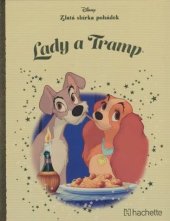 kniha Lady a Tramp 31. Zlatá sbírka pohádek, HACHETE 2017