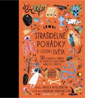 kniha Strašidelné pohádky z celého světa 50 pohádek a příběhů, ze kterých ti bude běhat mráz po zádech, Slovart 2023