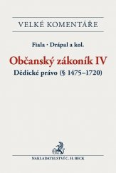 kniha Občanský zákoník IV. Dědické právo (§ 1475-1720) Komentář, C. H. Beck 2015