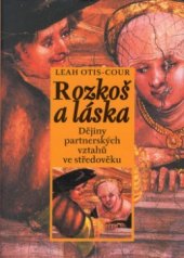 kniha Rozkoš a láska dějiny partnerských vztahů ve středověku, Vyšehrad 2002