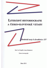 kniha Literární historiografie a česko-slovenské vztahy brněnské texty k slovakistice XIV : týmová monografie, Tribun EU 2011