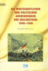 kniha Die wirtschaftlichen und politischen Auswirkungen der Meilensteine 1848-1968 = The economic and political implications of the milestones of 1848-1968, Oeconomica 2010