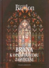 kniha Brána k opravdovému zasvěcení, Chvojkovo nakladatelství 1999