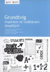 kniha Grundtvig - inspirace ve vzdělávání dospělých, Národní agentura pro evropské vzdělávací programy 2009