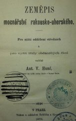 kniha Zeměpis mocnářství rakousko-uherského pro nižší oddělení středních a pro vyšší třídy občanských škol, Tiskem a nákladem Rohlíčka a Sieverse 1872