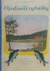 kniha Ojedinělé rybníky stručné pokyny k rybničnímu hospodaření pro rolníky a lesníky, Agrární nakladatelská společnost 1943