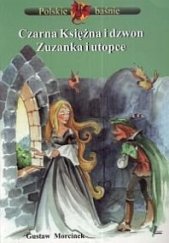 kniha Czarna Księżna i dzwon /Zuzanka i utopce ,  Wydawnictwo Literatura 2006