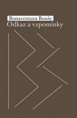 kniha Bonaventura Bouše - odkaz a vzpomínky, Vyšehrad 2009