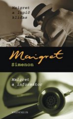 kniha Maigret a lupič kliďas Maigret a informátor, Knižní klub 2009