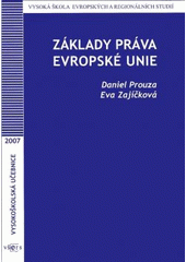 kniha Základy práva Evropské unie, Vysoká škola evropských a regionálních studií 2007