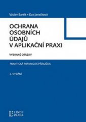 kniha Ochrana osobních údajů v aplikační praxi vybrané otázky, Linde Praha 2013