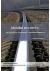 kniha Morální usuzování vliv hodnot, osobnosti a morální identity, Masarykova univerzita 2008