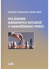 kniha Zvládanie náročných situácií v manažerskej práci, Radix 2012