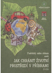 kniha Praktický rádce občana, aneb, Jak chránit životní prostředí v Příbrami, Ekocentrum Zelená pumpa 2009