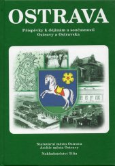 kniha Ostrava příspěvky k dějinám a současnosti Ostravy a Ostravska., Tilia 2007