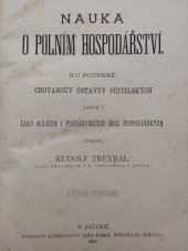 kniha Nauka o polním hospodářství ku potřebě chovancův ústavův učitelských jakož i žáků nižších i pokračovacích škol hospodářských, Jan Pašek 1881