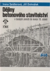 kniha Dějiny betonového stavitelství, Česká komora autorizovaných inženýrů a techniků činných ve výstavbě 1999