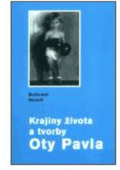 kniha Krajiny života a tvorby Oty Pavla, Akropolis 2003