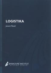 kniha Logistika, Bankovní institut vysoká škola 2010