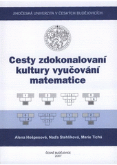 kniha Cesty zdokonalování kultury vyučování matematice, Jihočeská univerzita 2007