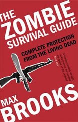 kniha The zombie survival guide Complete protection from the living dead, Duckworth 2010