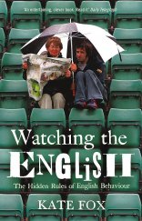 kniha Watching the English The Hidden Rules of English Behaviour, Hodder 2004