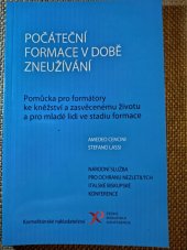 kniha Počáteční formace v době zneužívání Pomůcka pro formátory ke kněžství a zasvěcenému životu a pro mladé lidi ve stádiu formace., Karmelitánské nakladatelství 2022