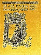 kniha Zlatá kniha historických příběhů I., Albatros 1982