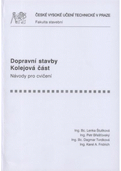 kniha Dopravní stavby - kolejová část návody pro cvičení, ČVUT 2008