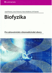 kniha Biofyzika Pro zdravotnické a biomedicinské obory, Grada 2013